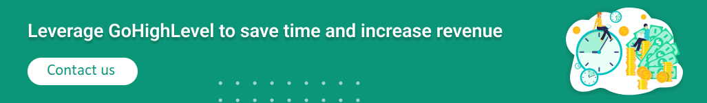 leverage gohighlevel to save time