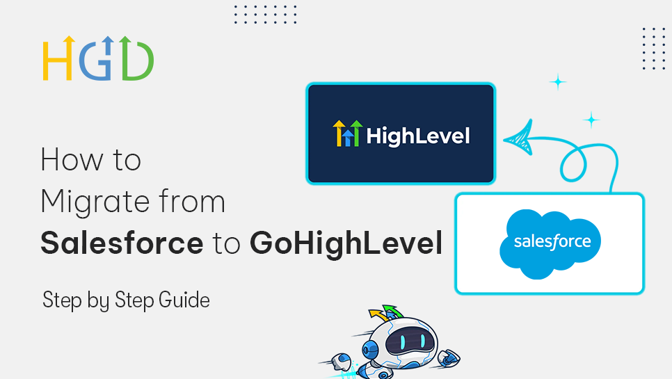 How to Migrate from Salesforce to GoHighLevel (Step-by-Step Guide)