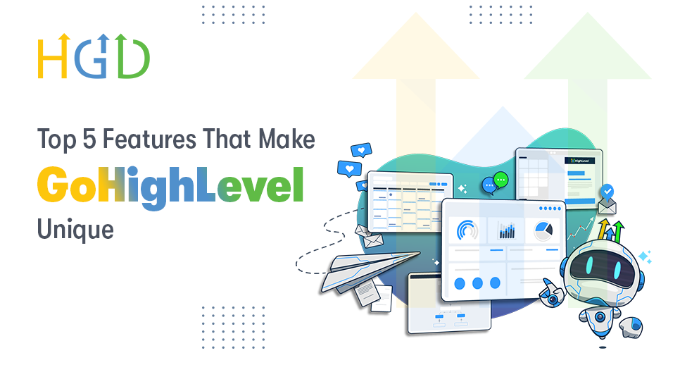 Top 5 Features That Make Go High Level Unique