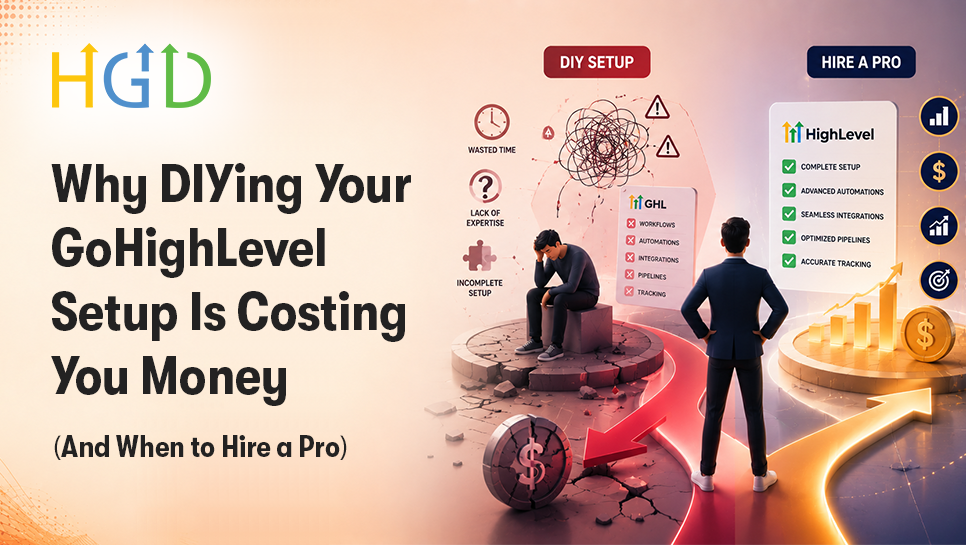 GoHighLevel Setup: DIY vs. Hiring a GHL Professional