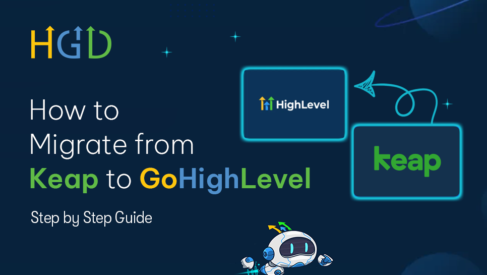 How to Migrate from Keap to GoHighLevel (Step by Step Guide)