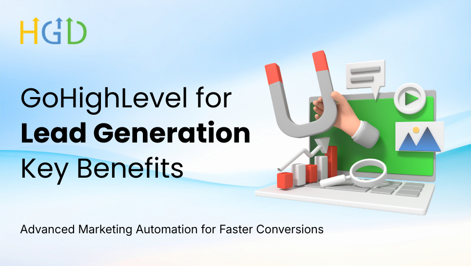 GoHighLevel for Lead Generation: Scale Your Business with All-in-One Automation