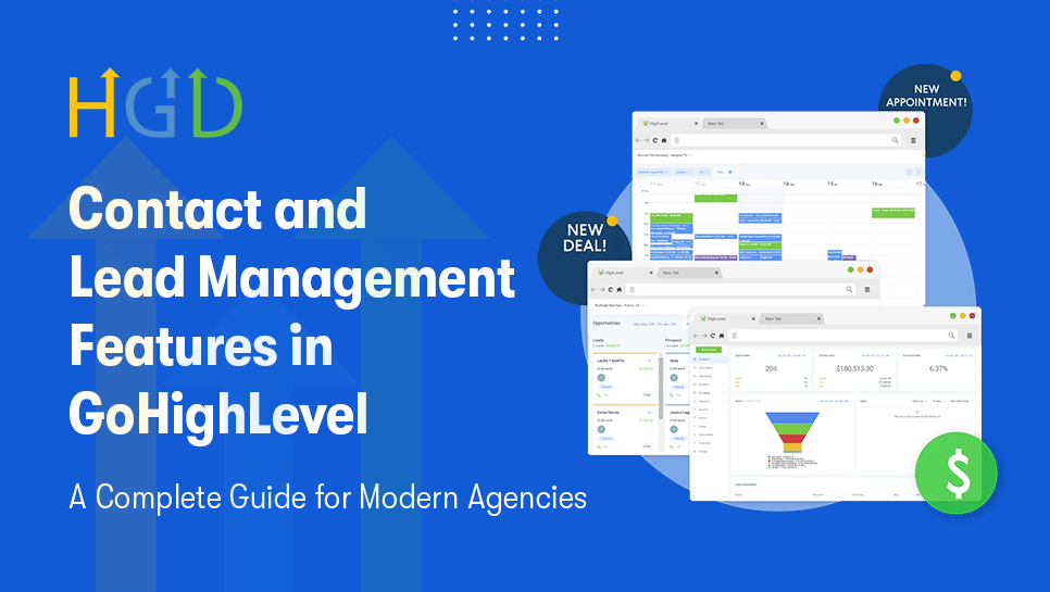 GoHighLevel Contact and Lead Management: The Complete Agency Guide