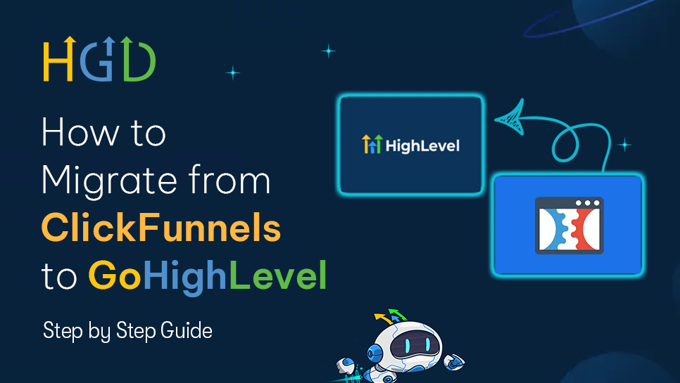 How to Migrate from ClickFunnels to GoHighLevel (Step-by-Step Guide)