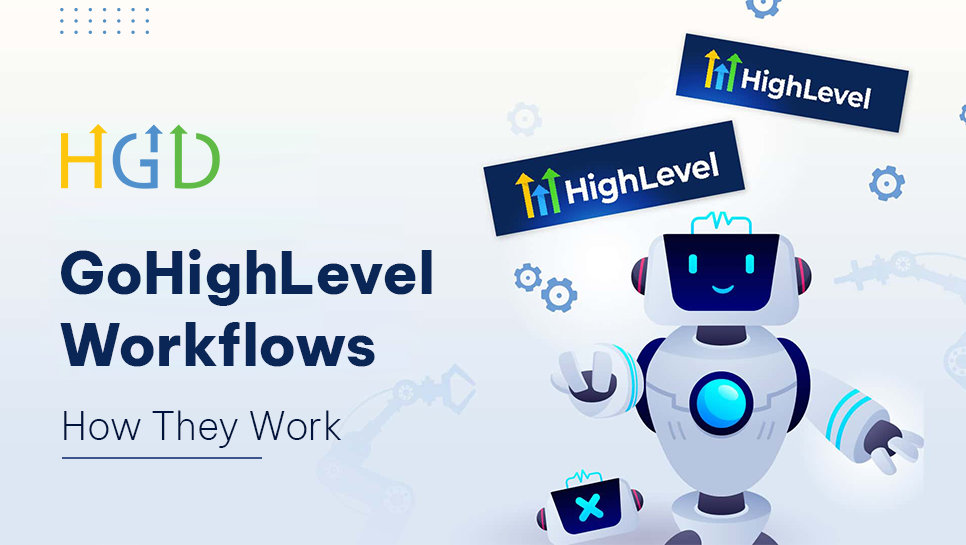 GoHighLevel Workflows: The Ultimate Guide to CRM Automation