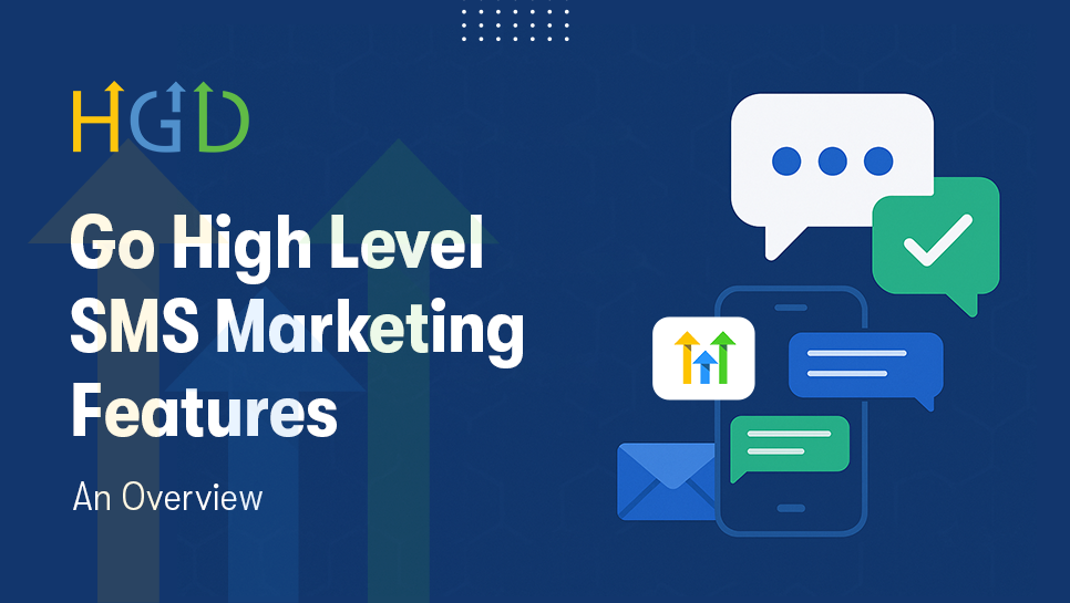 GoHighLevel SMS Marketing Features: 2026 Guide to Automation