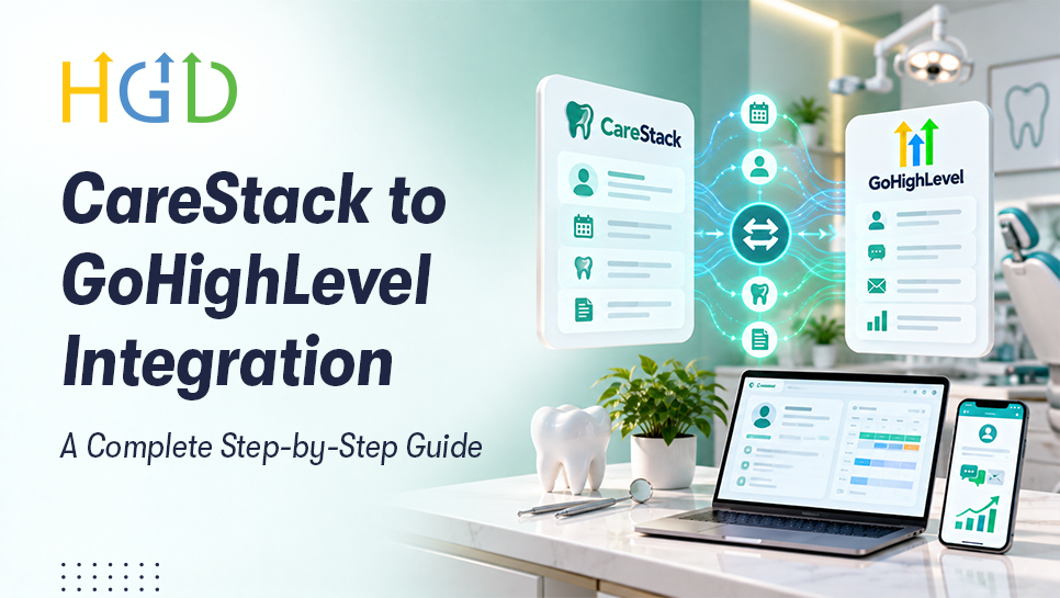CareStack to GoHighLevel Integration: A Complete Step-by-Step Guide