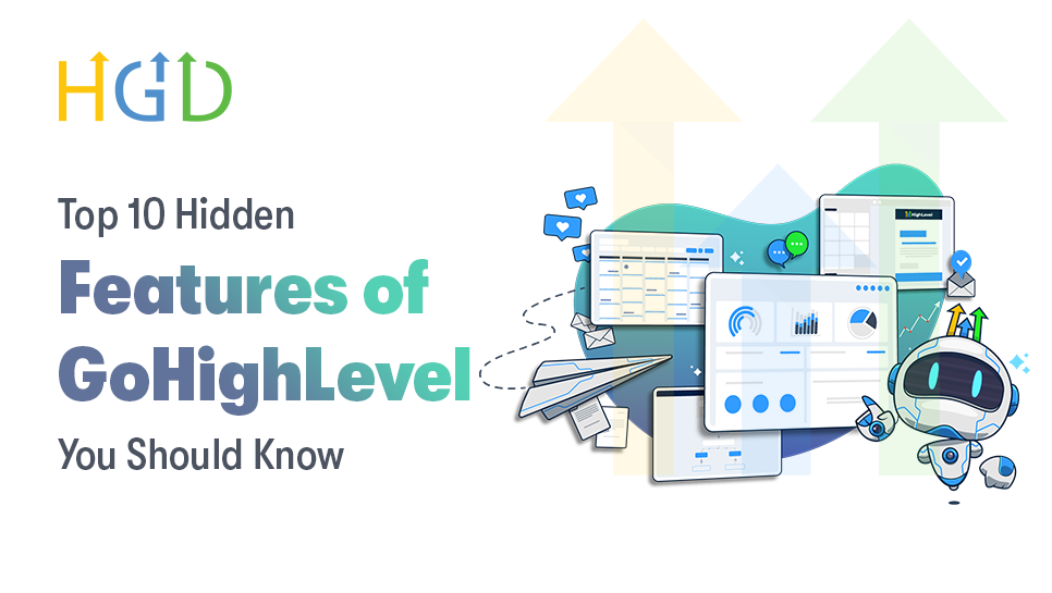 Top 10 Hidden Features of GoHighLevel You Should Know