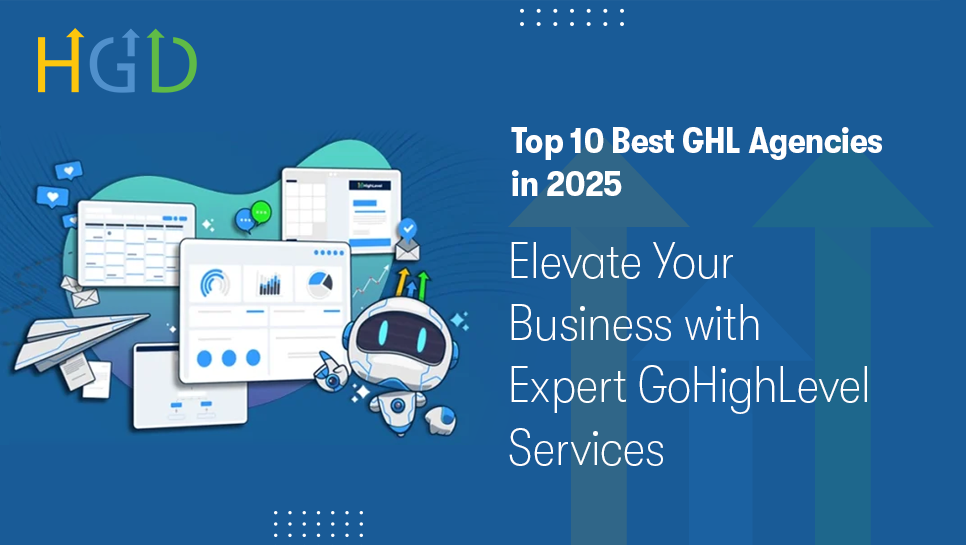 Top 10 GHL Agencies in 2025: GoHighLevel Experts Ranked