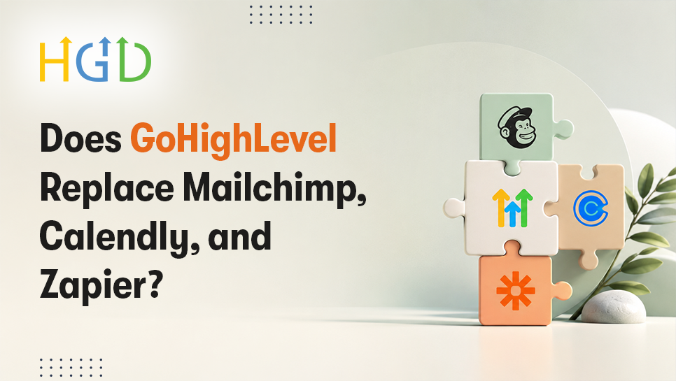 Does GoHighLevel Replace Mailchimp, Calendly, and Zapier?