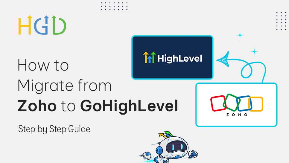 How to Migrate from Zoho to GoHighLevel (Step-by-Step Guide)