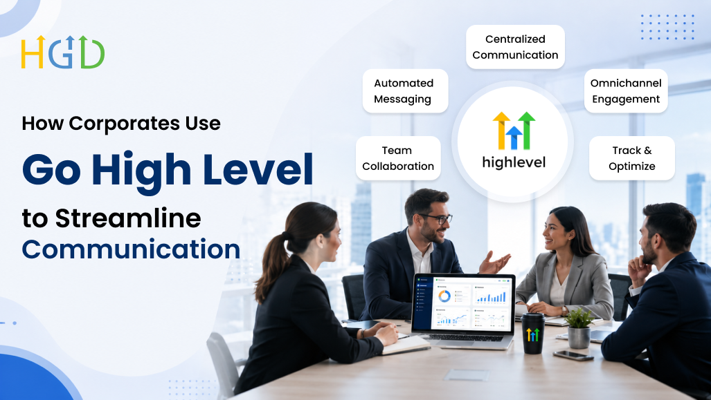 How Corporates Use Go High Level to Streamline Communication