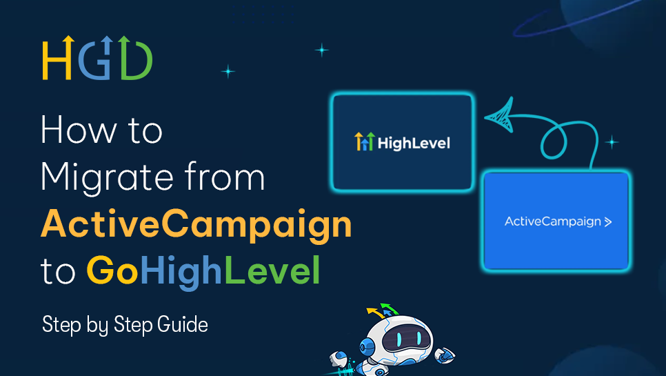How to Migrate from ActiveCampaign to GoHighLevel (Step by Step Guide)