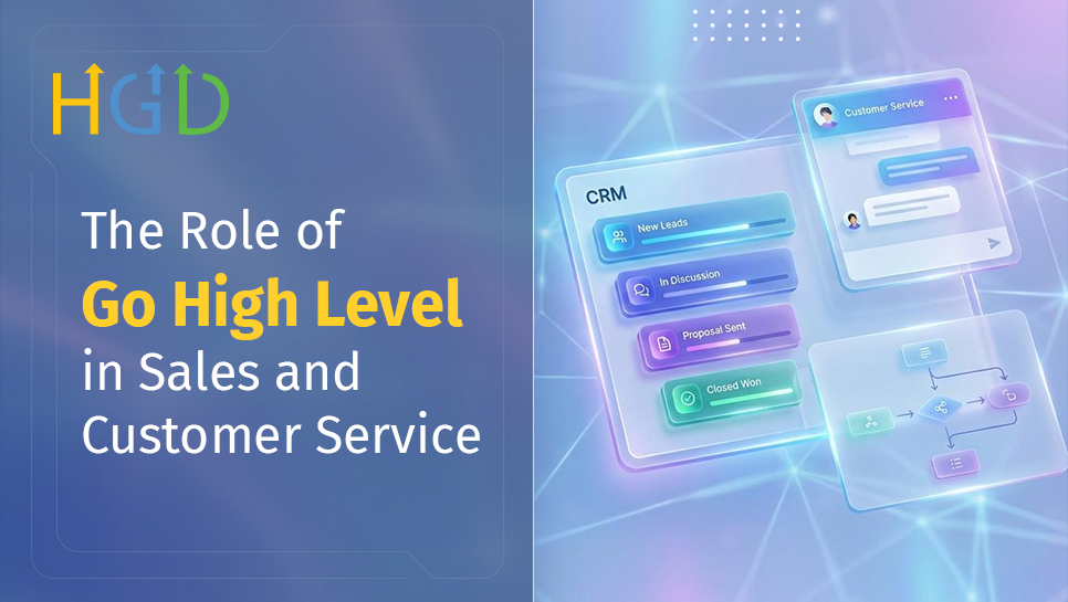 The Role of Go High Level in Sales and Customer Service
