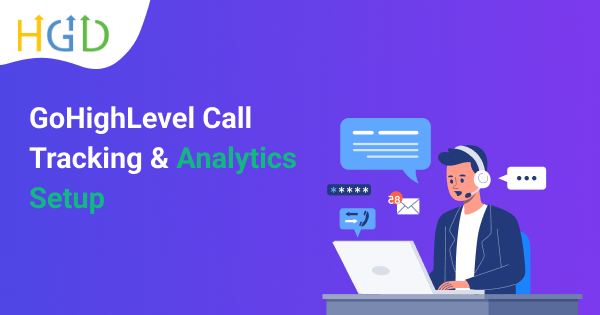 GoHighLevel Call Tracking & Analytics Setup Services